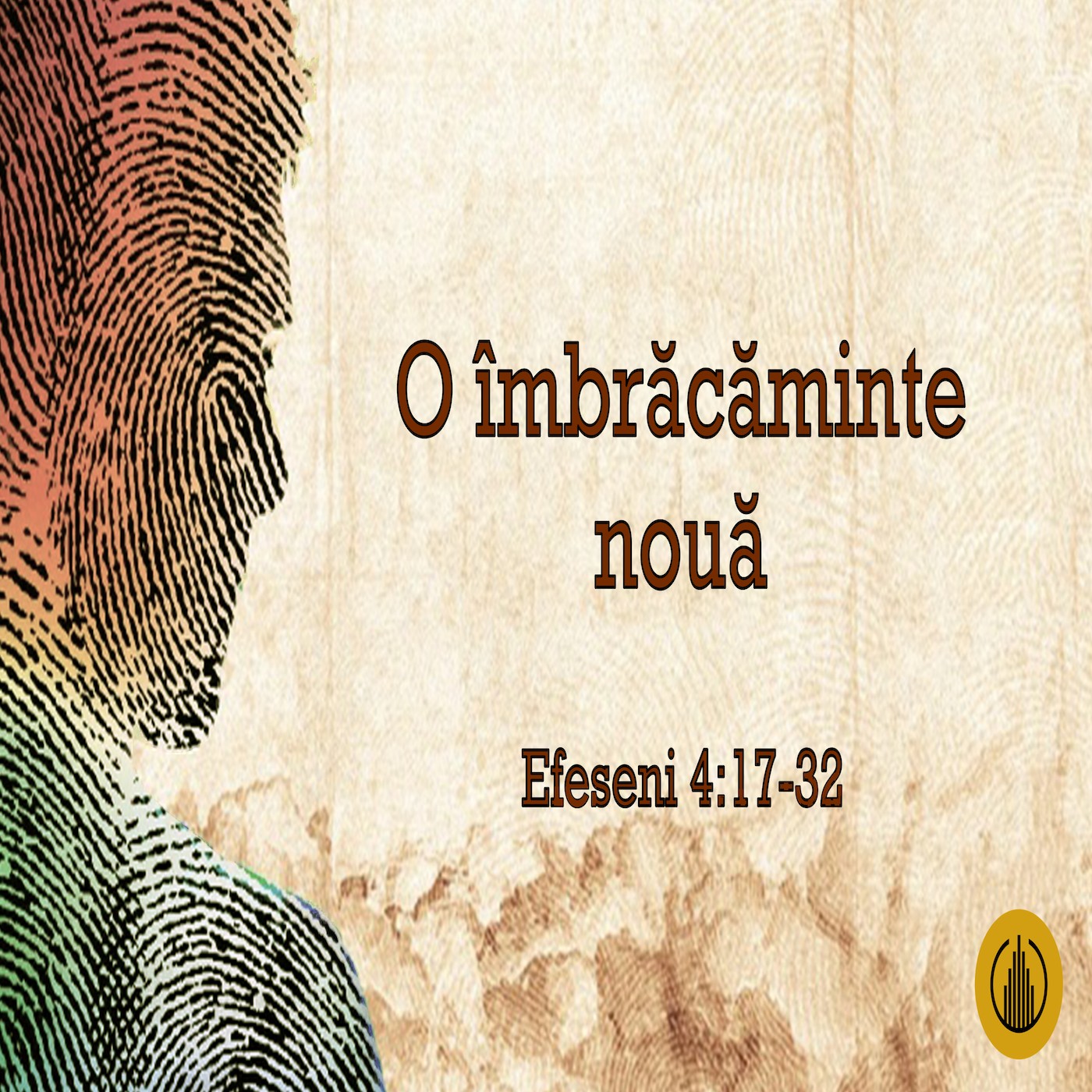 Betuel Vararu - O îmbrăcăminte nouă - Efeseni 4:17-32