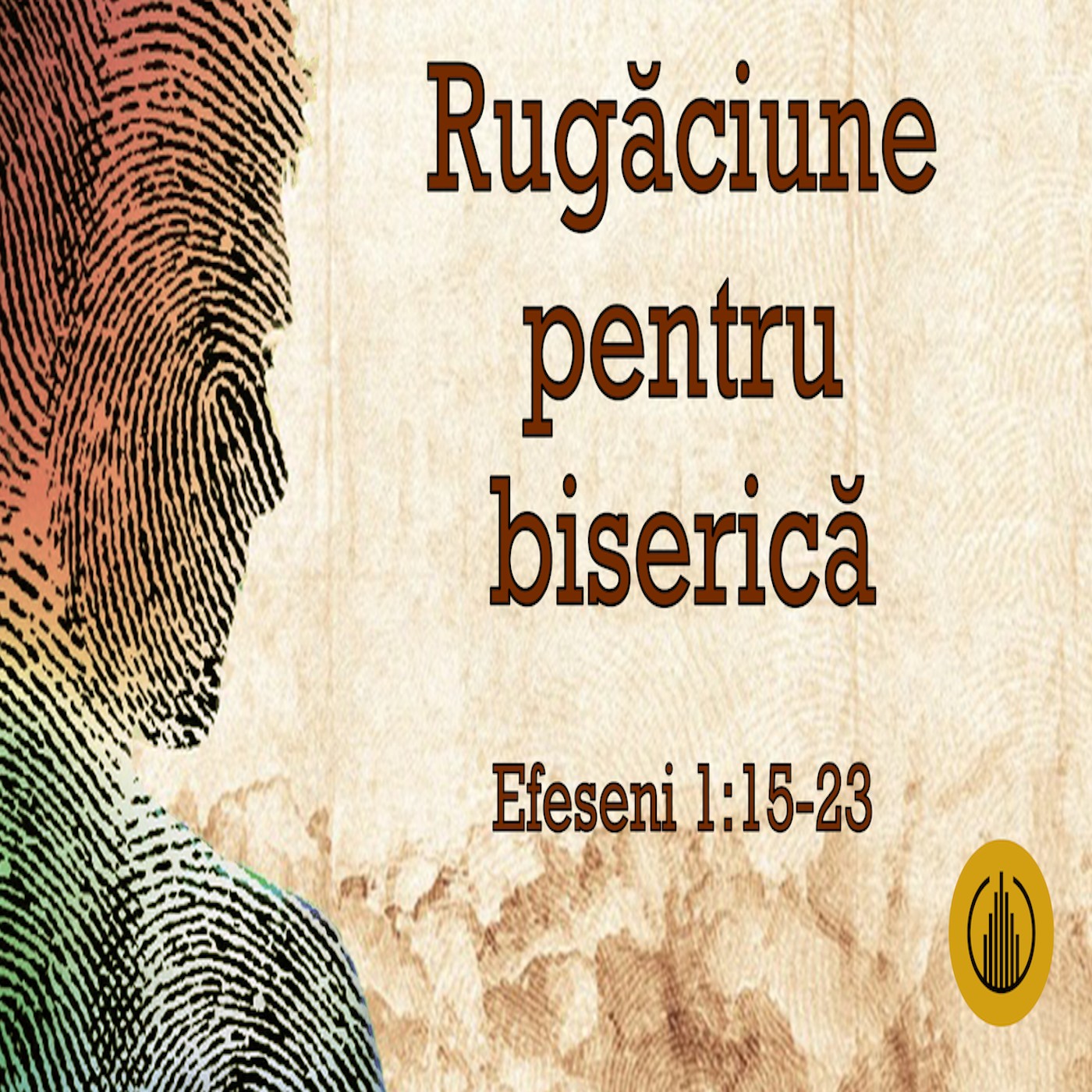 Betuel Vararu - Rugaciune pentru Biserica - Efeseni 1:15-23