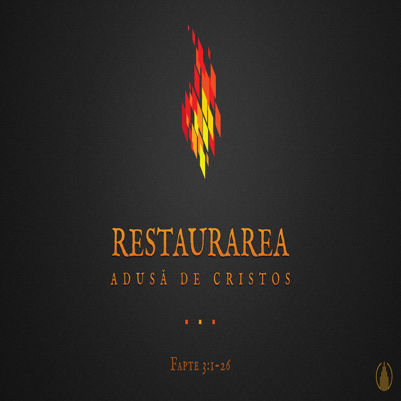 Betuel Vararu - Restaurarea adusă de Cristos - Fapte 3:1-26