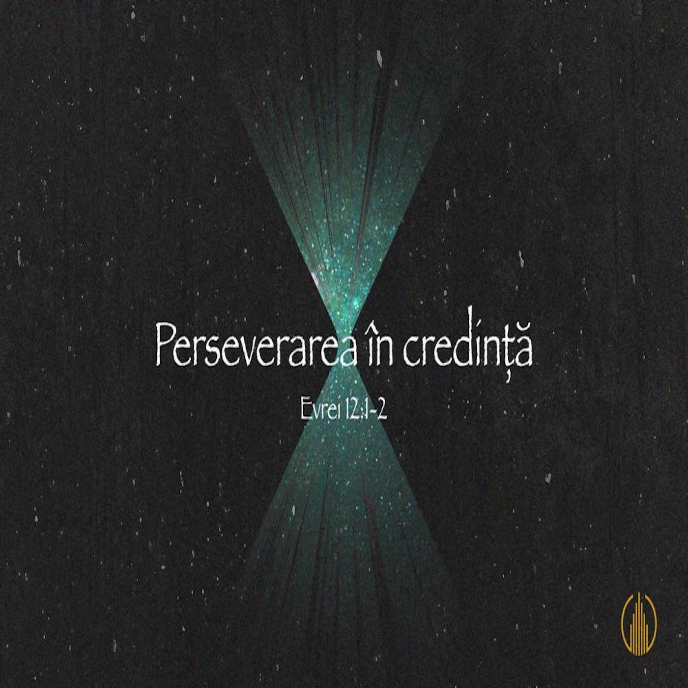 Sergiu Bandi - Perseverarea in credinta - Evrei 12:1-2
