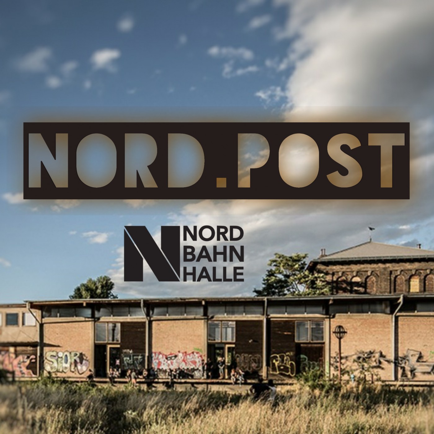 Nord.Post #09 – Die Nordbahnhalle