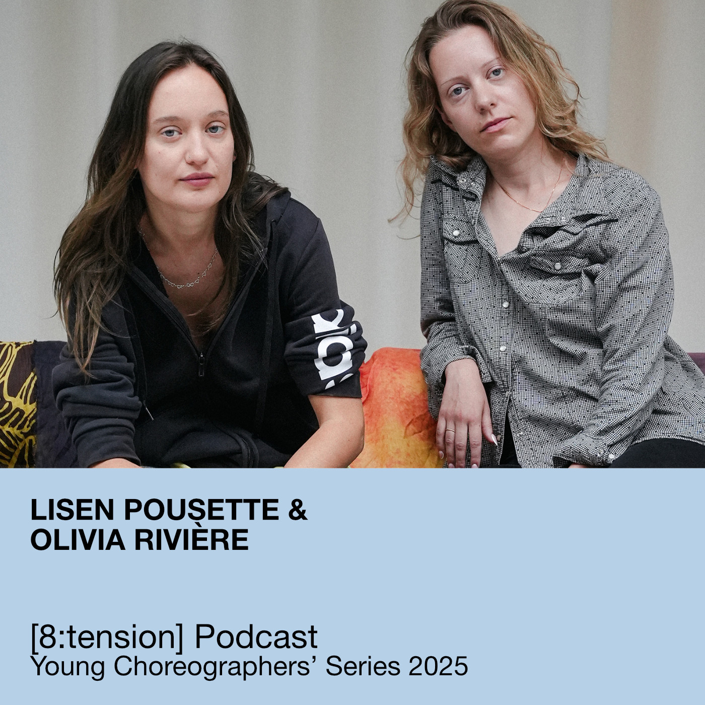 Lisen Pousette & Olivia Rivière at the [8:tension] Young Choreographers’ Series Podcast