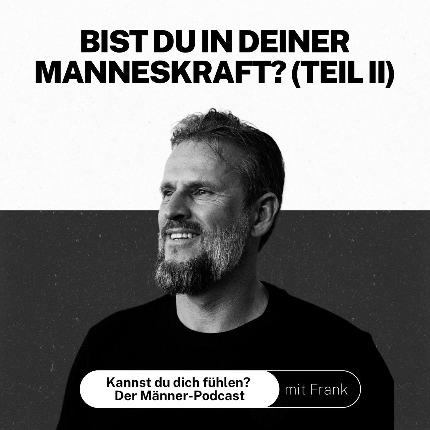 Kannst du dich fühlen? Der Männer-Podcast mit Frank